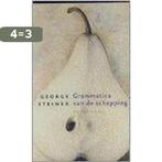 Grammatica van de schepping 9789023400578 George Steiner, Boeken, Verzenden, Gelezen, George Steiner