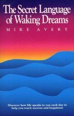 The Secret Language of Walking Dreams - Mike Avery - 9781570, Verzenden, Nieuw