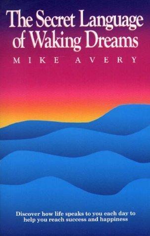 The Secret Language of Walking Dreams - Mike Avery - 9781570, Boeken, Esoterie en Spiritualiteit, Verzenden