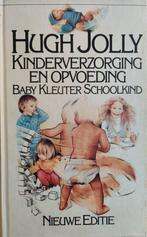 Kinderverzorging en opvoeding, Baby Kleuter Schoolkind, Gelezen, Hugh Joly, Verzenden