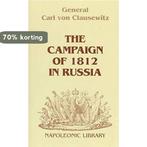 The Campaign of 1812 in Russia 9781853671142, Verzenden, Gelezen, Carl von Clausewitz