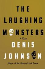 Laughing Monsters: A Novel 9780374280598 Denis Johnson, Verzenden, Zo goed als nieuw, Denis Johnson