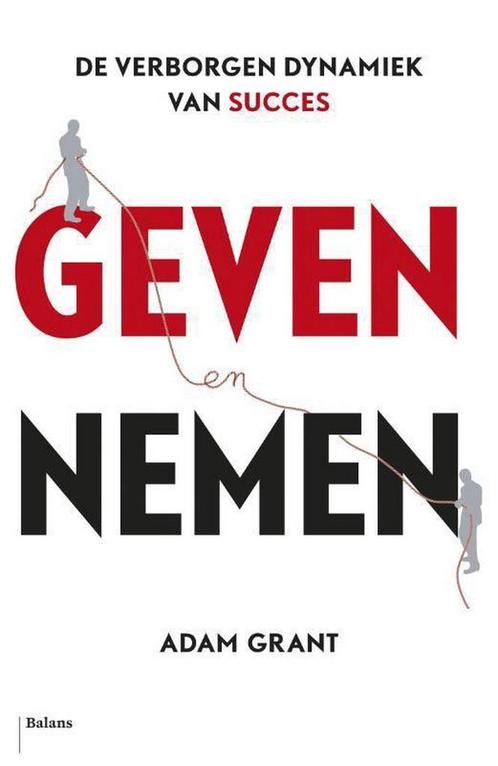 Geven en nemen 9789460036644 Adam Grant, Boeken, Economie, Management en Marketing, Zo goed als nieuw, Verzenden
