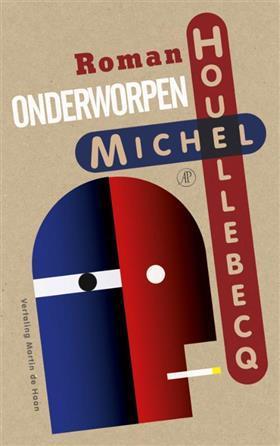 Onderworpen 9789029538619 Michel Houellebecq, Boeken, Romans, Gelezen, Verzenden