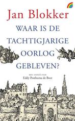 Waar is de Tachtigjarige Oorlog gebleven? 9789041712592, Boeken, Verzenden, Zo goed als nieuw, Jan Blokker