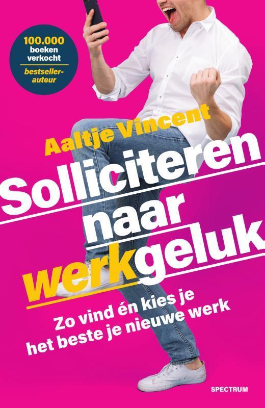 Solliciteren naar werkgeluk 9789000385287 Aaltje Vincent, Boeken, Gezondheid, Dieet en Voeding, Zo goed als nieuw, Verzenden