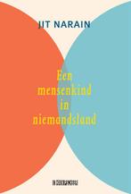 Een mensenkind in niemandsland 9789493214231 Jit Narain, Verzenden, Zo goed als nieuw, Jit Narain
