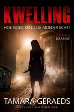 Kwelling 9789462420984 Tamara Geraeds, Boeken, Thrillers, Verzenden, Gelezen, Tamara Geraeds