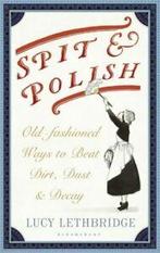 Spit & polish: old-fashioned ways to banish dirt, dust and, Boeken, Taal | Engels, Gelezen, Verzenden, Lucy Lethbridge