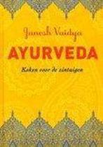 9789059475069 Ayurveda - koken voor de zintuigen, Janesh Vaidya, Zo goed als nieuw, Verzenden