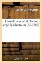 Journal du general Gordon, siege de Khartoum. GORDON-C, Boeken, Biografieën, GORDON-C, Zo goed als nieuw, Verzenden