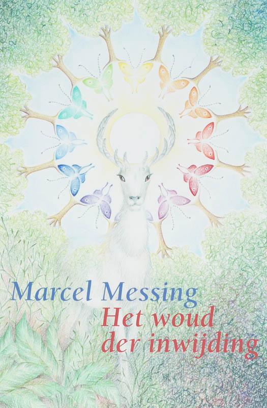 Het woud der inwijding 9789069636771 Marcel Messing, Boeken, Esoterie en Spiritualiteit, Gelezen, Verzenden