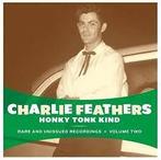 cd - Charlie Feathers - Honky Tonk Kind - Rare And Unissu..., Verzenden, Zo goed als nieuw