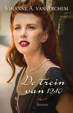 De trein van 12:10 9789401904148 Johanne A. van Archem, Verzenden, Gelezen, Johanne A. van Archem