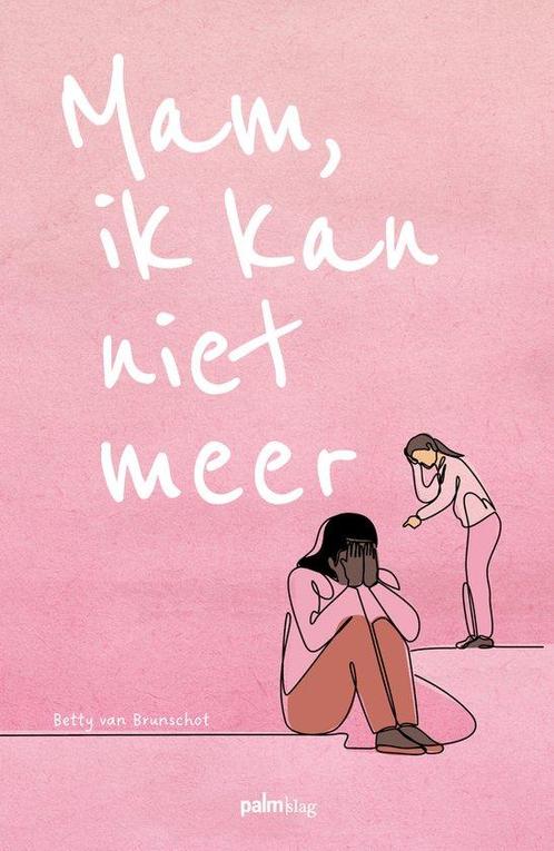 Mam, ik kan niet meer 9789493343276 Betty van Brunschot, Boeken, Overige Boeken, Zo goed als nieuw, Verzenden