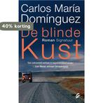 De blinde kust 9789056723361 Carlos María Domínguez, Verzenden, Zo goed als nieuw, Carlos María Domínguez