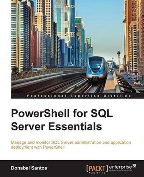 9781784391492 Powershell for SQL Server Essentials, Boeken, Schoolboeken, Zo goed als nieuw, Verzenden