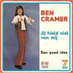 vinyl single 7 inch - Ben Cramer - Jij Hield Niet Van Mij, Cd's en Dvd's, Vinyl Singles, Zo goed als nieuw, Verzenden