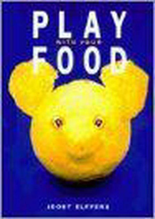 PLAY WITH YOUR FOOD         GEB 9781556706301 Joost Elffers, Boeken, Overige Boeken, Zo goed als nieuw, Verzenden