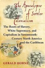 9781583676639 The Apocalypse of Settler Colonialism, Boeken, Verzenden, Nieuw, Gerald Horne