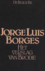 Verslag van brodie 9789023406624 Borges, Boeken, Verzenden, Gelezen, Borges