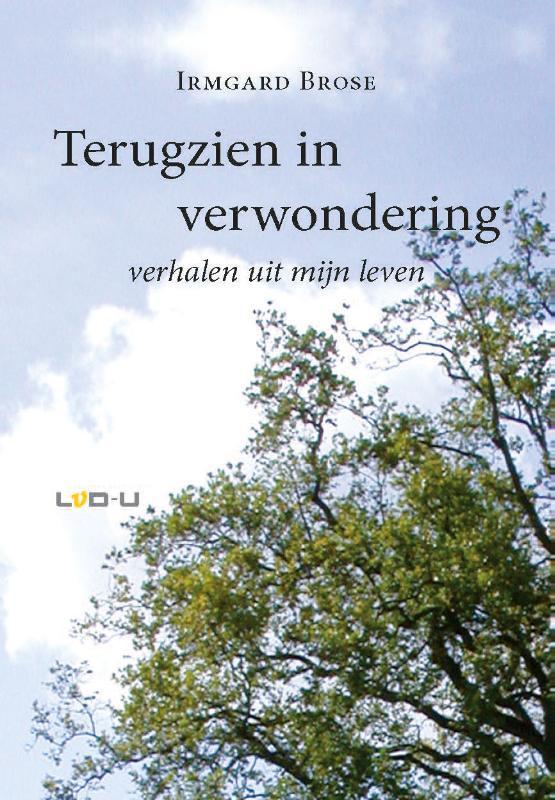 Terugzien in verwondering 9789079226245 Irmgard Brose, Boeken, Politiek en Maatschappij, Gelezen, Verzenden