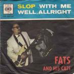 vinyl single 7 inch - Fats And His Cats - Slop With Me /..., Verzenden, Zo goed als nieuw