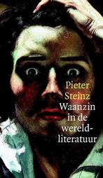 Waanzin in de wereldliteratuur 9789059652767 Steinz, Verzenden, Zo goed als nieuw, Steinz