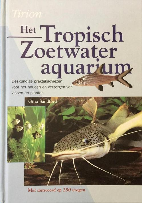 Het tropisch zoetwateraquarium / Tirion natuur 9789052103563, Boeken, Hobby en Vrije tijd, Gelezen, Verzenden
