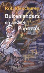 Buitenlanders en andere Papoeas 9789493368040, Boeken, Verzenden, Zo goed als nieuw, Rob Verschuren