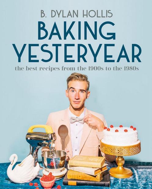 9780744080049 Baking Yesteryear B. Dylan Hollis, Boeken, Kookboeken, Nieuw, Verzenden