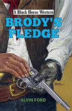 Brodys Pledge (Black Horse Western), Ford, Alvin, Verzenden, Gelezen, Alvin Ford