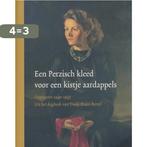 Een Perzisch kleed voor een kistje aardappels 9789081200622, Boeken, Verzenden, Gelezen, G.W.J. Bertel-Braat