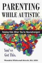 9781957984285 Adulting While Autistic- Parenting While Au..., Boeken, Verzenden, Nieuw, Wendela Whitcomb Marsh