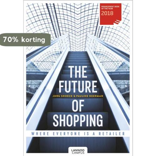 The future of shopping - English version 9789401447232, Boeken, Economie, Management en Marketing, Zo goed als nieuw, Verzenden
