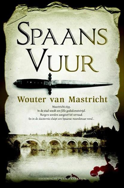 Spaans vuur | 9789045212791 | Wouter van Mastricht, Boeken, Thrillers, Zo goed als nieuw