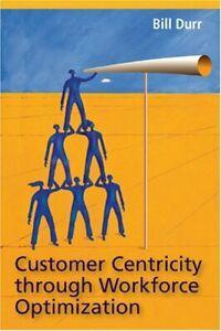 Customer Centricity Through Workforce Optimization By, Boeken, Economie, Management en Marketing, Zo goed als nieuw, Verzenden