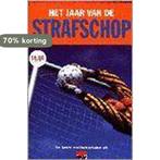 Het jaar van de strafschop 9789041401212 Jan Dijkgraaf, Verzenden, Gelezen, Jan Dijkgraaf