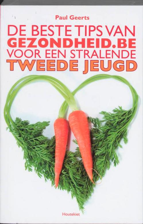 De beste tips van Gezondheid.be 9789089240101 Paul Geerts, Boeken, Gezondheid, Dieet en Voeding, Gelezen, Verzenden