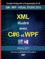 9782322122912 XML illustre avec C#6 et WPF, Boeken, Nieuw, Patrice Rey, Verzenden