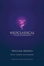 9781641849340 Neoclassical Pulse Diagnosis, Boeken, Godsdienst en Theologie, Nieuw, William Morris, Verzenden