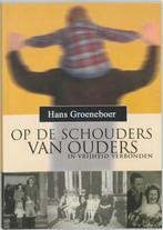 OP DE SCHOUDERS VAN OUDERS 9789076193090 H. Groeneboer, Boeken, Verzenden, Gelezen, H. Groeneboer