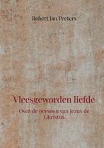 9789403668352 Vleesgeworden liefde Robert Jan Peeters, Boeken, Verzenden, Nieuw, Robert Jan Peeters