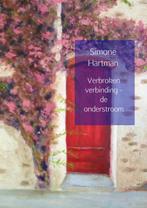 Verbroken verbinding - de onderstroom 9789463675864, Boeken, Verzenden, Zo goed als nieuw, Simone Hartman