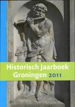 Historisch jaarboek Groningen 2011 9789023249283, Boeken, Verzenden, Gelezen