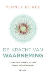 De kracht van waarneming 9789401301312 Penny Peirce, Verzenden, Zo goed als nieuw, Penny Peirce