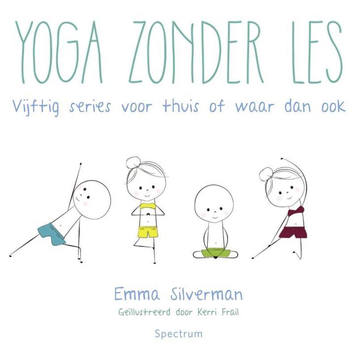 Yoga zonder les 9789000344055 Emma Silverman, Boeken, Esoterie en Spiritualiteit, Gelezen, Verzenden