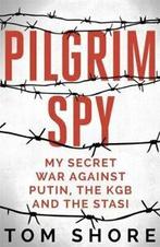 Pilgrim spy: my secret war against Putin, the KGB and the, Gelezen, Tom Shore, Verzenden