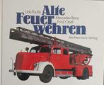 Alte Feuer Wehren Deel I: Mercedes-Benz, Ford, Opel, Gelezen, Udo Paulitz, Verzenden