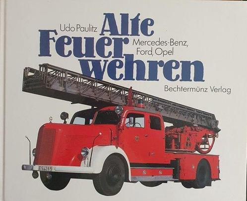 Alte Feuer Wehren Deel I: Mercedes-Benz, Ford, Opel, Boeken, Overige Boeken, Gelezen, Verzenden